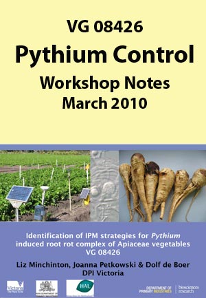 VG08026 - Identification of IPM strategies for Pythium induced root rot complex in Apiacae vegetable crops - Workshop Notes 2010